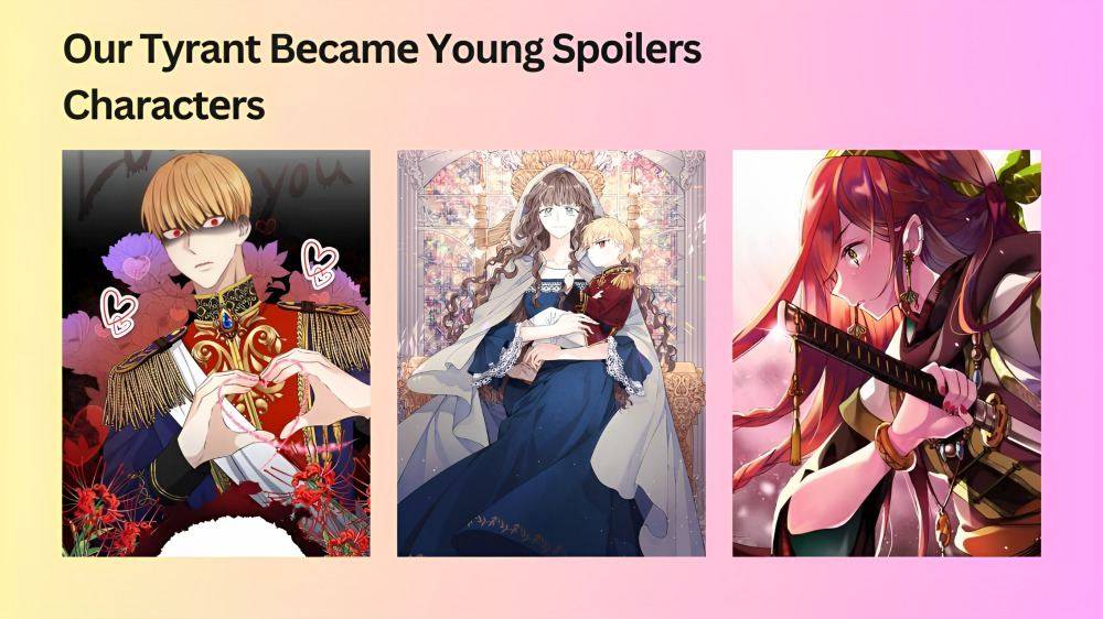 Our Tyrant Became Young Spoilers